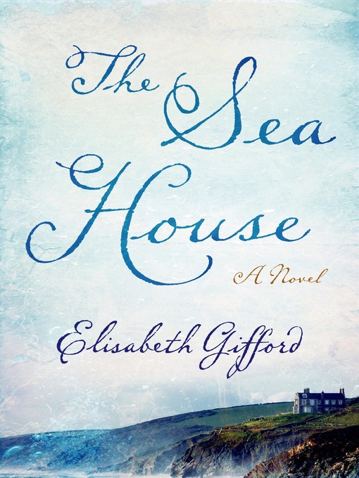 Title details for The Sea House by Elisabeth Gifford - Wait list